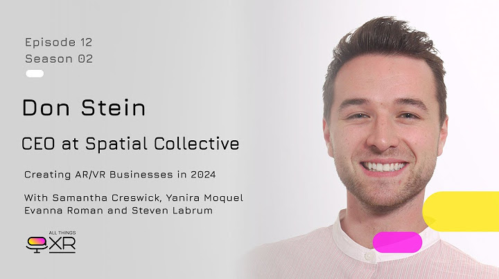 Don Stein and Guests - Creating AR/VR businesses in 2024