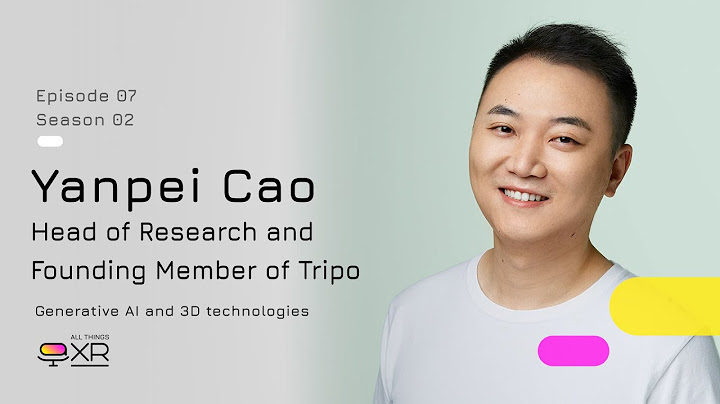 Yanpei Cao, Head of Research at Tripo - Generative AI and 3D technologies