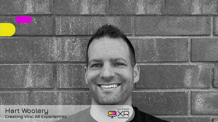 AllThingsXR Episode 20 : Hart Woolery- Creating Viral AR Experiences