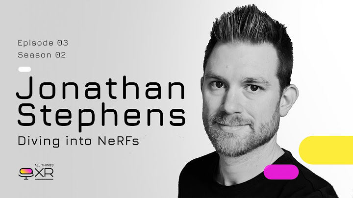 Season 2 Episode 3: Jonathan Stephens - Diving into NeRFs