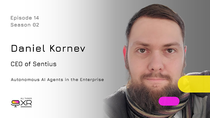 Daniel Kornev - CEO of Sentius - Autonomous AI Agents in the Enterprise
