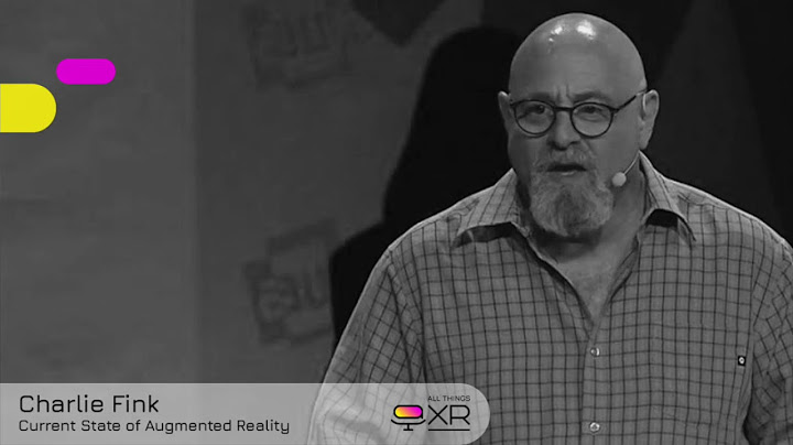 AllThingsXR Episode 5 : Charlie Fink – Current State of Augmented Reality